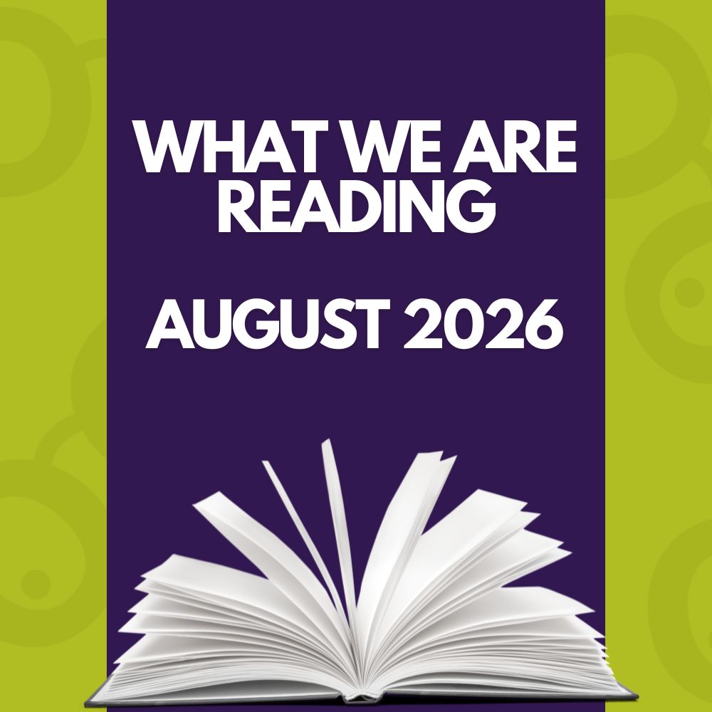 What we are reading August 2026